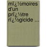 Mï¿½Moires D'Un Prï¿½Tre Rï¿½Gicide ... by Simon Edme Monnel