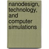 Nanodesign, Technology, And Computer Simulations door Teodor Breczko