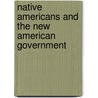 Native Americans and the New American Government door Kurt Ray