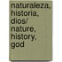 Naturaleza, Historia, Dios/ Nature, History, God