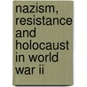 Nazism, Resistance And Holocaust In World War Ii door Vera Laska