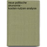 Neue Politische Okonomie - Kosten-Nutzen-Analyse by Oliver Stapf