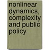 Nonlinear Dynamics, Complexity And Public Policy door L. Douglas Kiel