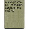 Nuevo Prisma C1 - Consolida. Kursbuch Mit Mp3-Cd door Equipo Nuevo Prisma