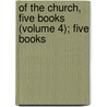 Of The Church, Five Books (Volume 4); Five Books door Richard Field