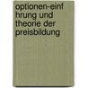 Optionen-Einf Hrung Und Theorie Der Preisbildung by Peter Gaubatz
