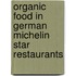 Organic Food In German Michelin Star Restaurants
