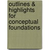 Outlines & Highlights For Conceptual Foundations door Cram101 Textbook Reviews