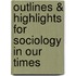 Outlines & Highlights For Sociology In Our Times