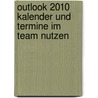 Outlook 2010 Kalender und Termine im Team nutzen door Christian Zahler