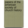 Papers Of The American Society Of Church History door American Society of Church History