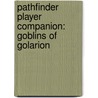 Pathfinder Player Companion: Goblins Of Golarion door James Jacobs