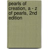 Pearls Of Creation, A - Z Of Pearls, 2Nd Edition door Marjorie M. Dawson