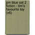 Pm Blue Set 2 Fiction - Tim's Favourite Toy (X6)