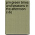 Pm Green Times And Seasons In The Afternoon (X6)