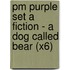 Pm Purple Set A Fiction - A Dog Called Bear (X6)