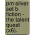 Pm Silver Set B Fiction - The Talent Quest (X6).
