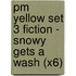 Pm Yellow Set 3 Fiction - Snowy Gets A Wash (X6)