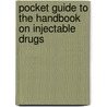 Pocket Guide To The Handbook On Injectable Drugs by Lawrence A. Trissel