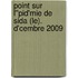 Point Sur L''Pid'mie de Sida (Le). D'Cembre 2009