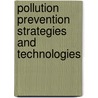 Pollution Prevention Strategies And Technologies door Mark.S. Dennison