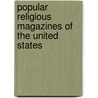 Popular Religious Magazines Of The United States door P. Mark Fackler