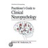 Practitioner's Guide To Clinical Neuropsychology