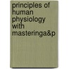 Principles Of Human Physiology With Masteringa&P door Cindy L. Stanfield
