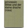 Prinzessin Lillifee Und Der Kleine Drache (Rosa) by Monika Finsterbusch