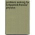 Problem Solving for Kirkpatrick/Francis' Physics