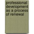 Professional Development As A Process Of Renewal