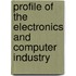 Profile Of The Electronics And Computer Industry