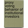 Proxy Voting Behavior Of Institutional Investors by Christian Wilk