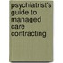Psychiatrist's Guide to Managed Care Contracting