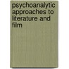 Psychoanalytic Approaches To Literature And Film by Maurice Charney