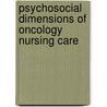 Psychosocial Dimensions Of Oncology Nursing Care door Catherine Burke