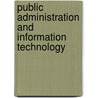Public Administration And Information Technology door Reddick/