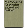 Qt-entwicklung Für Symbian, Android Und Desktop door Tam Hanna