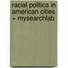 Racial Politics in American Cities + Mysearchlab door Rufus P. Browning