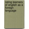Rating Learners Of English As A Foreign Language by Ana Colton-Sonnenberg