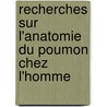 Recherches Sur L'Anatomie Du Poumon Chez L'Homme by L. On Cl ment Le Fort