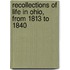 Recollections Of Life In Ohio, From 1813 To 1840