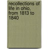 Recollections Of Life In Ohio, From 1813 To 1840 door William Dead Howells