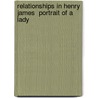 Relationships In Henry James  Portrait Of A Lady door Kathrin Hüttlin