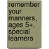 Remember Your Manners, Ages 5+, Special Learners