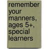 Remember Your Manners, Ages 5+, Special Learners by Jo Browning-Wroe