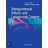 Retroperitoneal Robotic And Laparoscopic Surgery