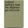 Rudyard Kipling's How The Elephant Got His Trunk door Pedro Rodríguez