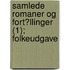 Samlede Romaner Og Fort?Llinger (1); Folkeudgave