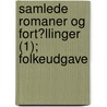 Samlede Romaner Og Fort?Llinger (1); Folkeudgave by Knut Hamsun